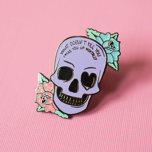 What Doesn't Kill You Pin