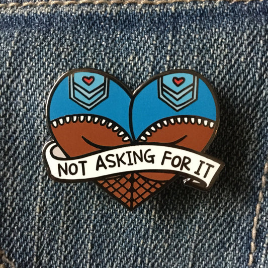 Not Asking For It Pin